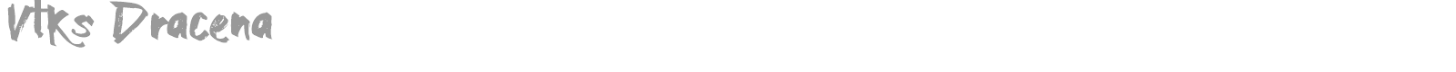Vtks Dracena font preview